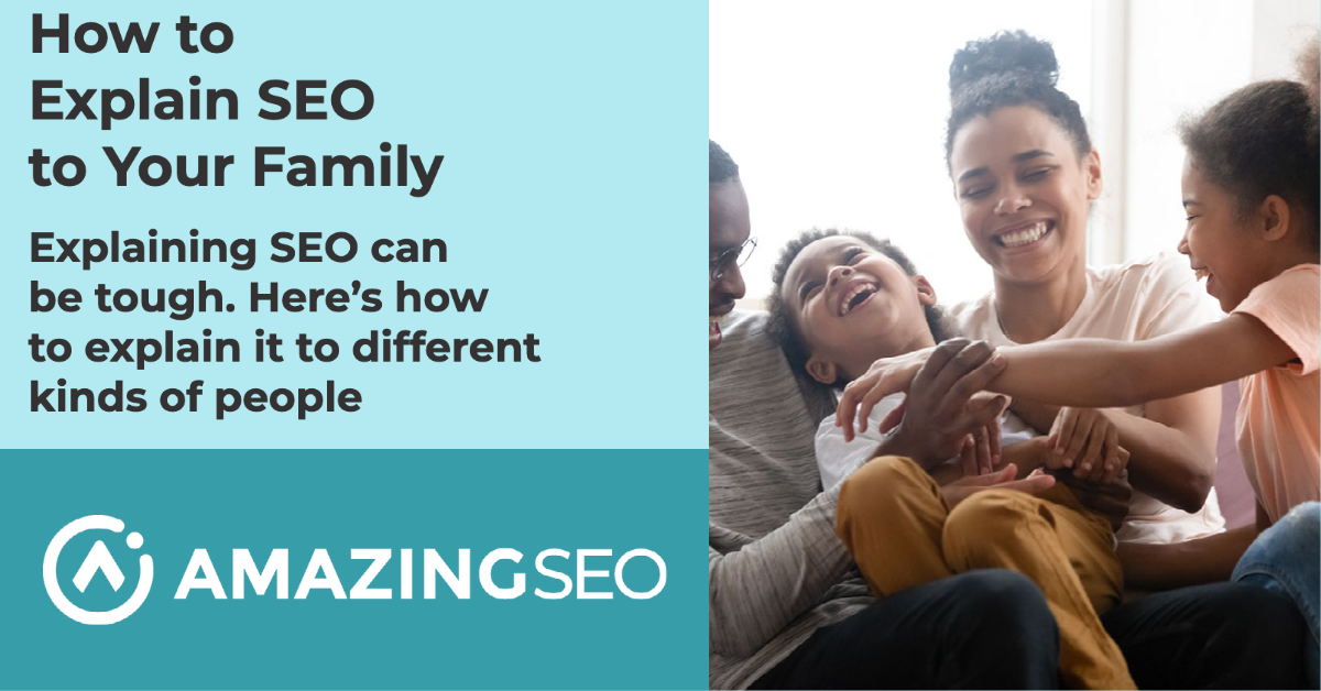 Explaining SEO to Your Family